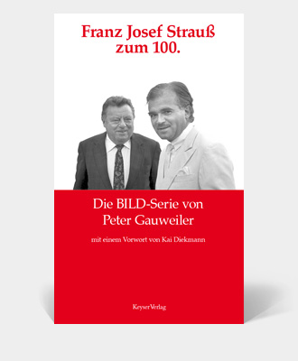 Die BILD-Serie von Peter Gauweiler – Franz Josef Strauß zum 100.